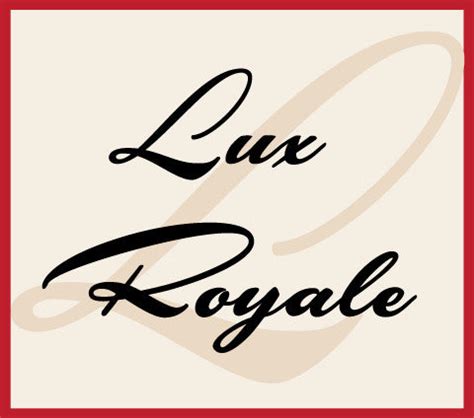 Luxe Royale .